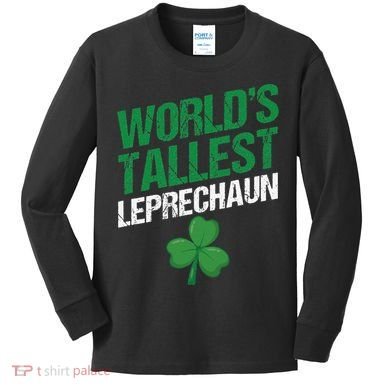 Funny Saint Patrick's Day World's Tallest Leprechaun Kids Long Sleeve Shirt
