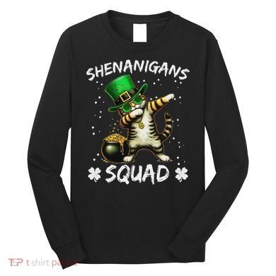 Funny St Patricks Day Dabbing Cat St Paddy Shenanigans Squad Long Sleeve Shirt