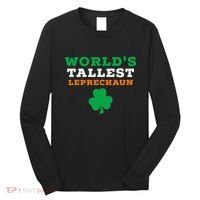 Funny Saint Patrick's Day Worlds Tallest Leprechaun Gift Long Sleeve Shirt thumb 0