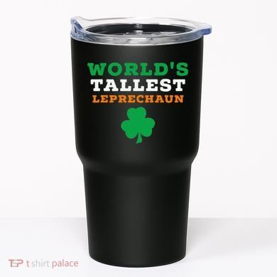 Funny Saint Patrick's Day Worlds Tallest Leprechaun Gift Tumbler