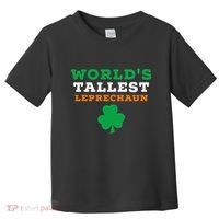 Funny Saint Patrick's Day Worlds Tallest Leprechaun Gift Toddler T-Shirt thumb 0