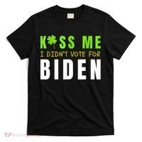 Funny St Patty's Day Kiss Me I Didn't Vote For Biden T-Shirt thumb 0