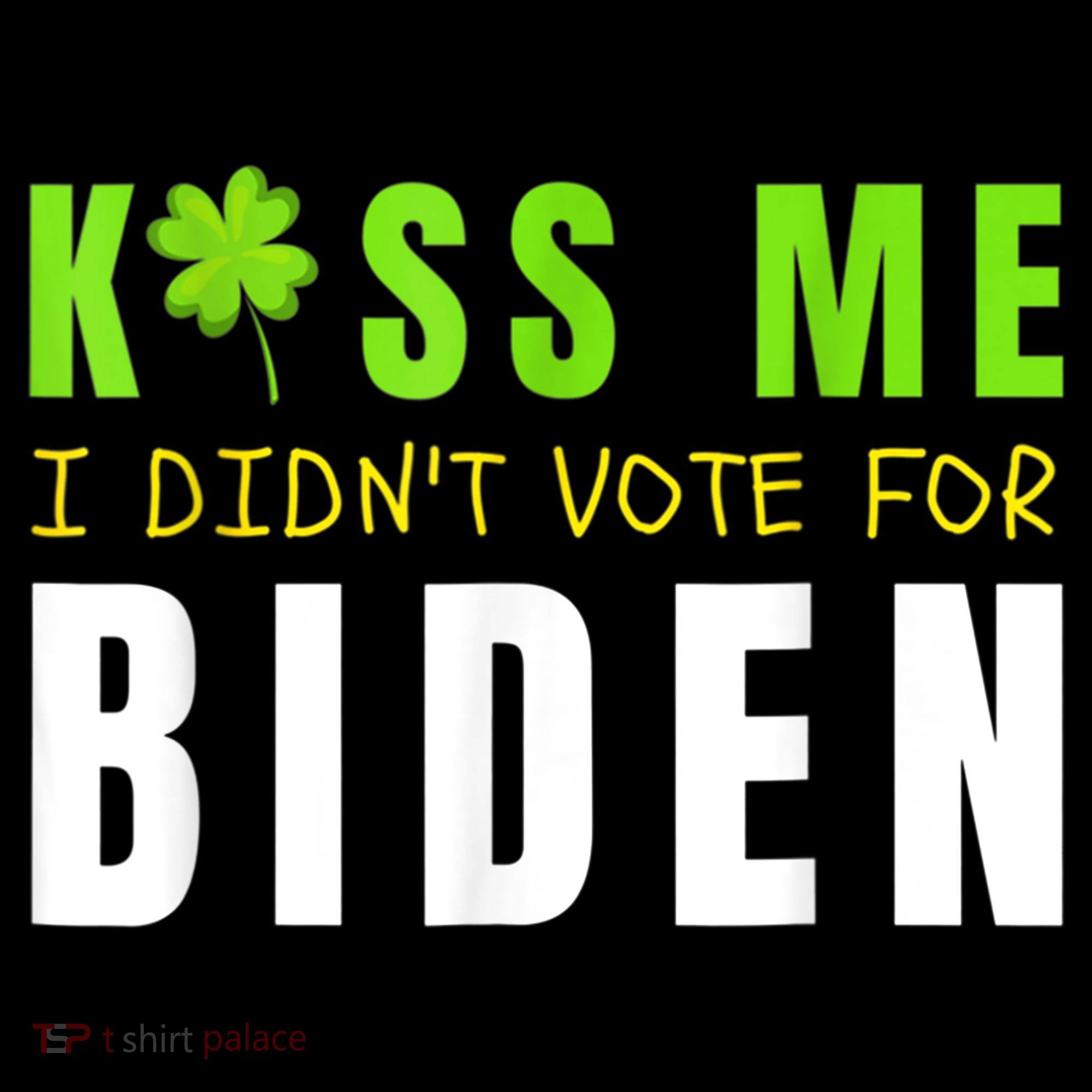 Funny St Patty's Day Kiss Me I Didn't Vote For Biden Coffee Mug