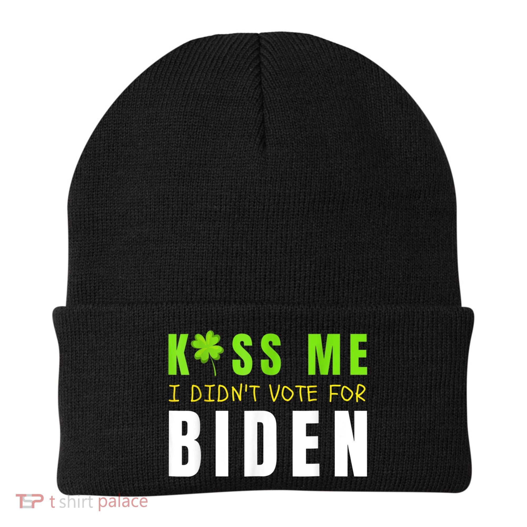 Funny St Patty's Day Kiss Me I Didn't Vote For Biden Beanie