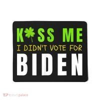 Funny St Patty's Day Kiss Me I Didn't Vote For Biden Mousepad thumb 0