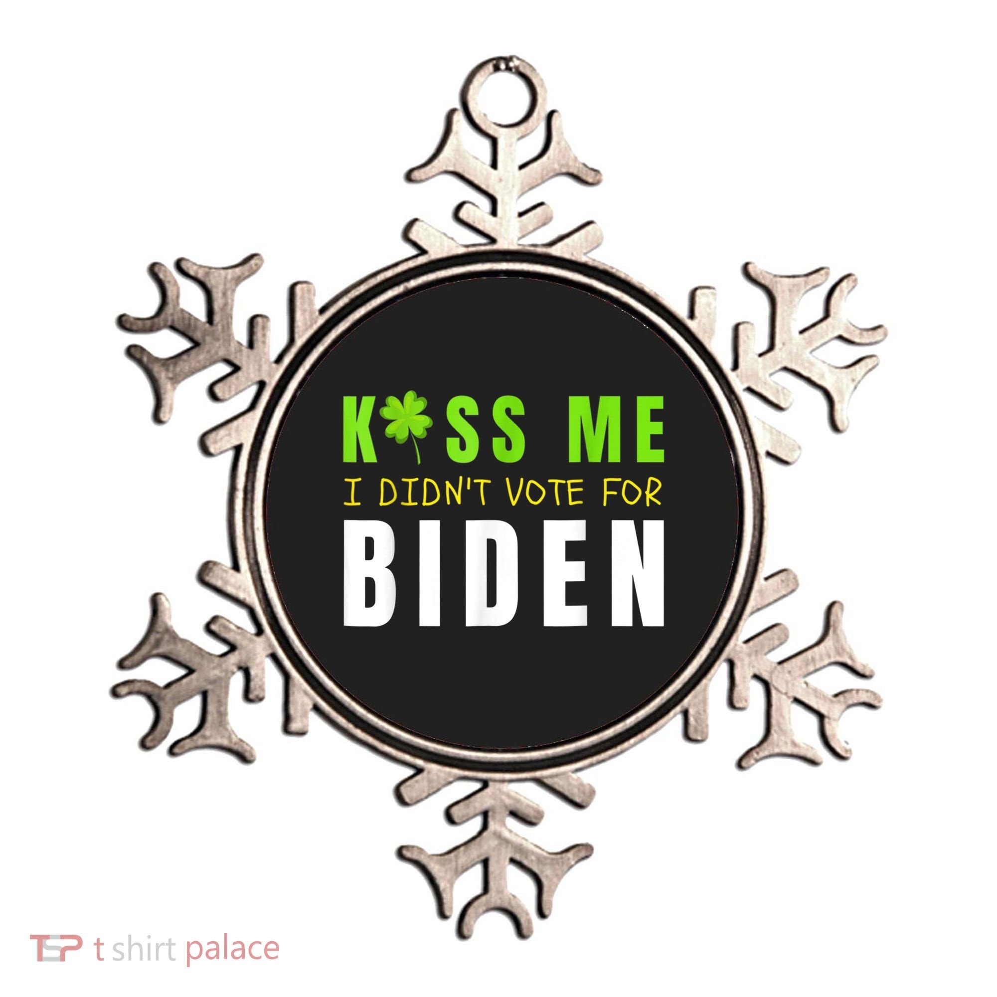 Funny St Patty's Day Kiss Me I Didn't Vote For Biden Ornament