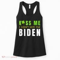 Funny St Patty's Day Kiss Me I Didn't Vote For Biden Women's Tank Top thumb 0