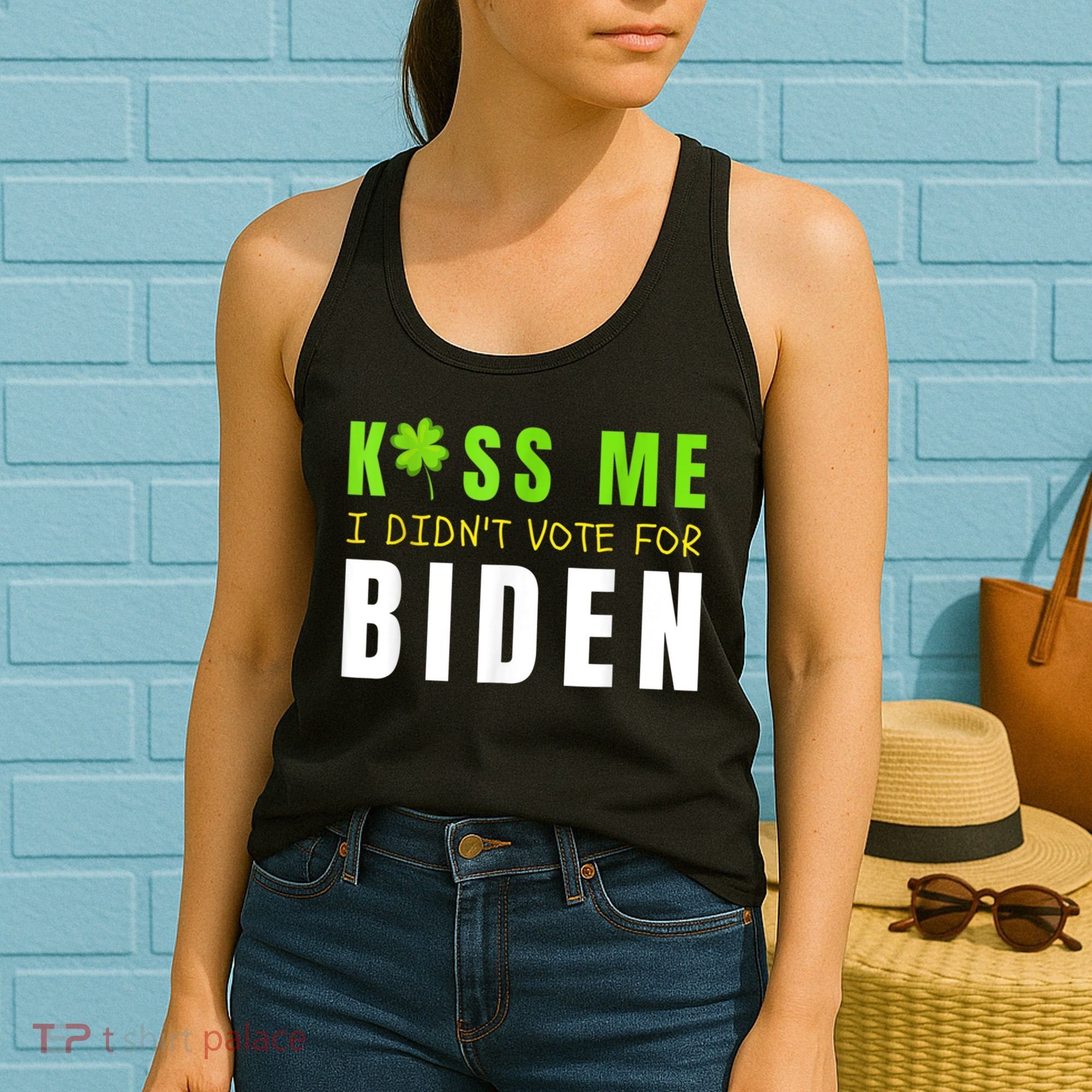 Funny St Patty's Day Kiss Me I Didn't Vote For Biden Women's Tank Top