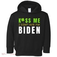 Funny St Patty's Day Kiss Me I Didn't Vote For Biden Toddler Hoodie thumb 0