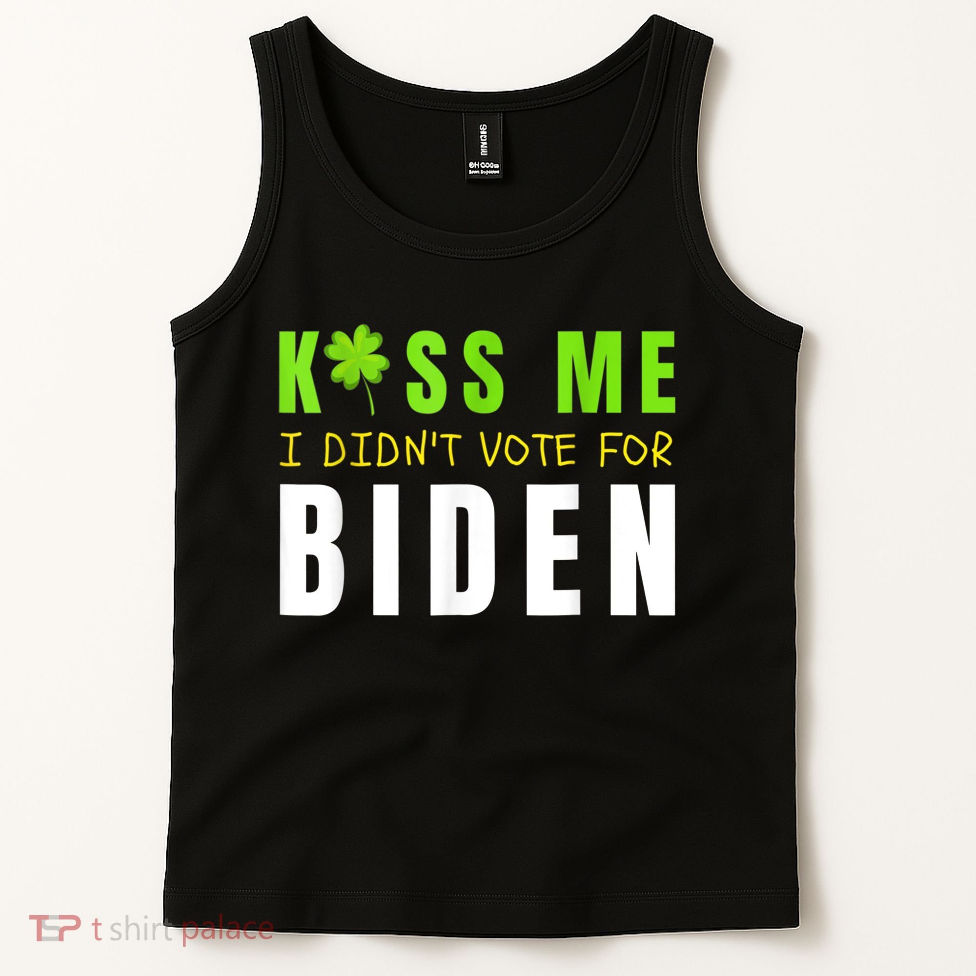 Funny St Patty's Day Kiss Me I Didn't Vote For Biden Tank Top