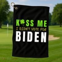 Funny St Patty's Day Kiss Me I Didn't Vote For Biden Golf Towel thumb 1