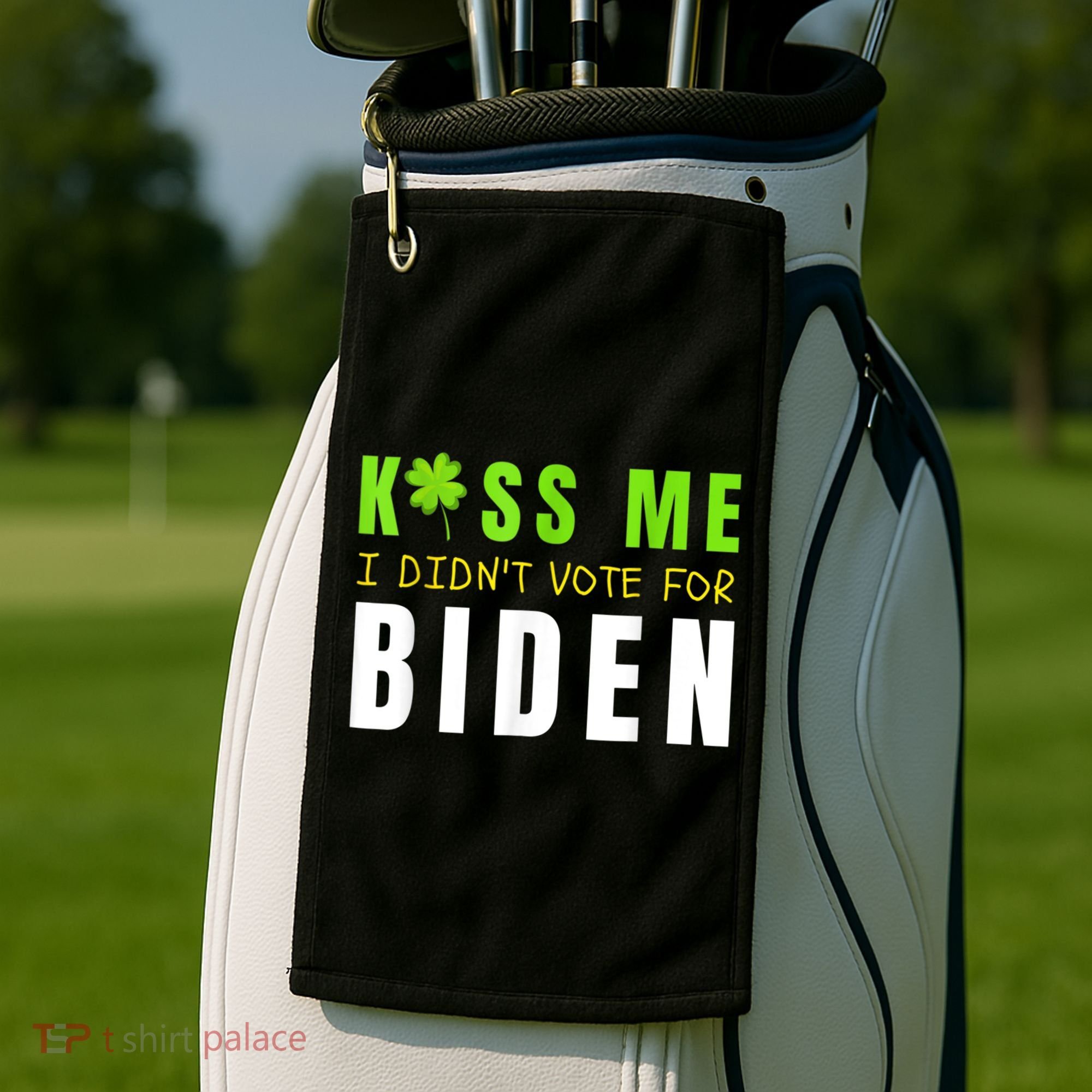 Funny St Patty's Day Kiss Me I Didn't Vote For Biden Golf Towel