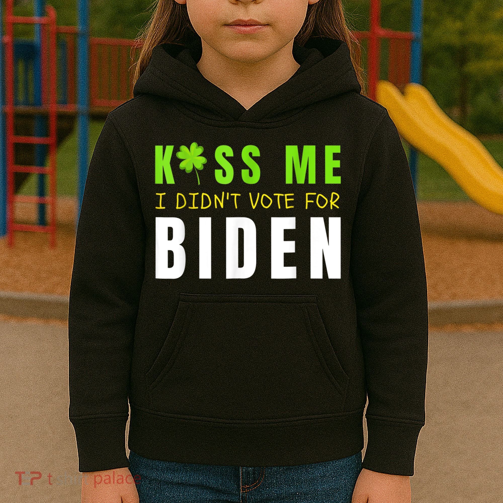 Funny St Patty's Day Kiss Me I Didn't Vote For Biden Kids Hoodie