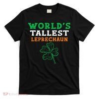 Funny Saint Patrick's Day Worlds Tallest Leprechaun T-Shirt thumb 0
