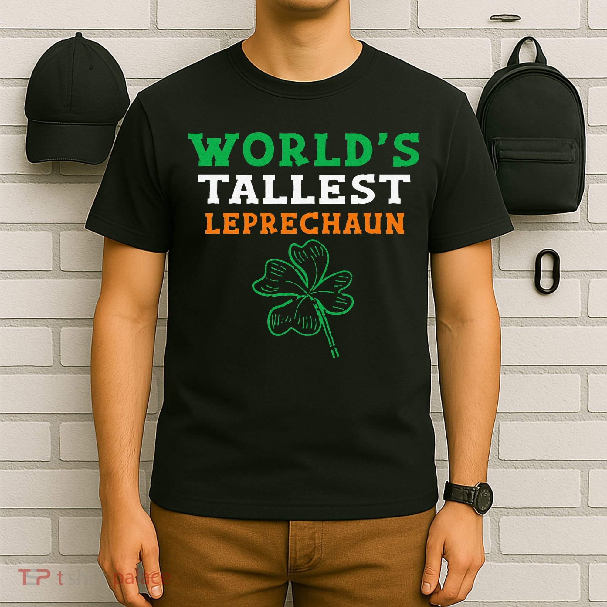 Funny Saint Patrick's Day Worlds Tallest Leprechaun T-Shirt