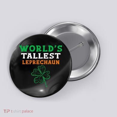 Funny Saint Patrick's Day Worlds Tallest Leprechaun Button