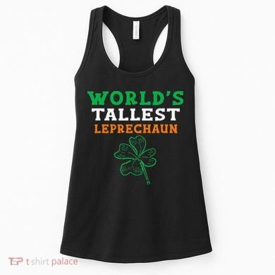 Funny Saint Patrick's Day Worlds Tallest Leprechaun Women's Tank Top
