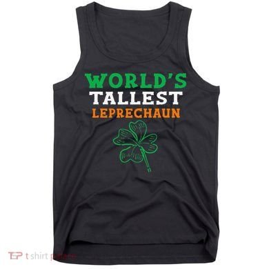 Funny Saint Patrick's Day Worlds Tallest Leprechaun Tank Top