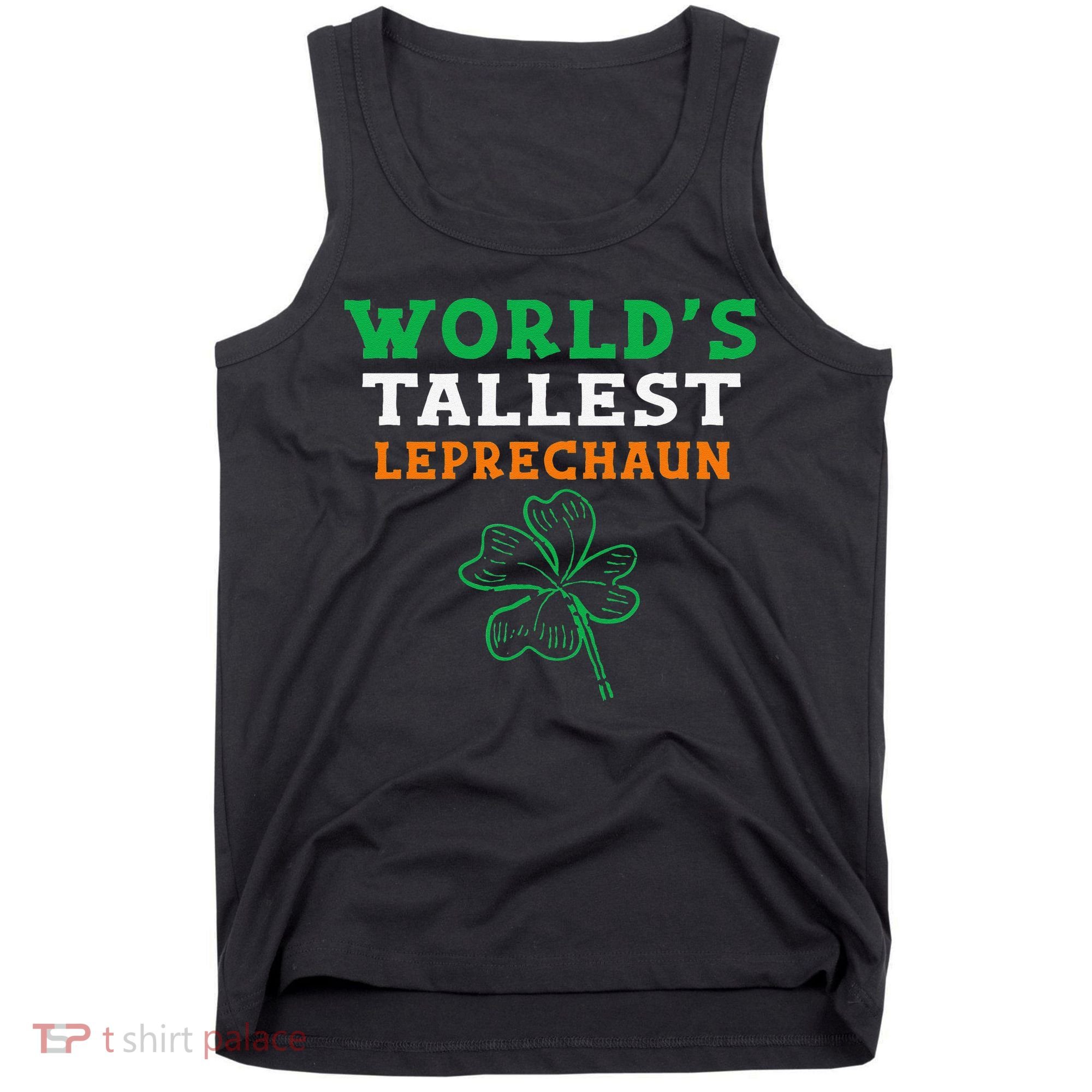 Funny Saint Patrick's Day Worlds Tallest Leprechaun Tank Top