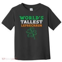 Funny Saint Patrick's Day Worlds Tallest Leprechaun Toddler T-Shirt thumb 0