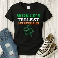 Funny Saint Patrick's Day Worlds Tallest Leprechaun Women's T-Shirt thumb 3