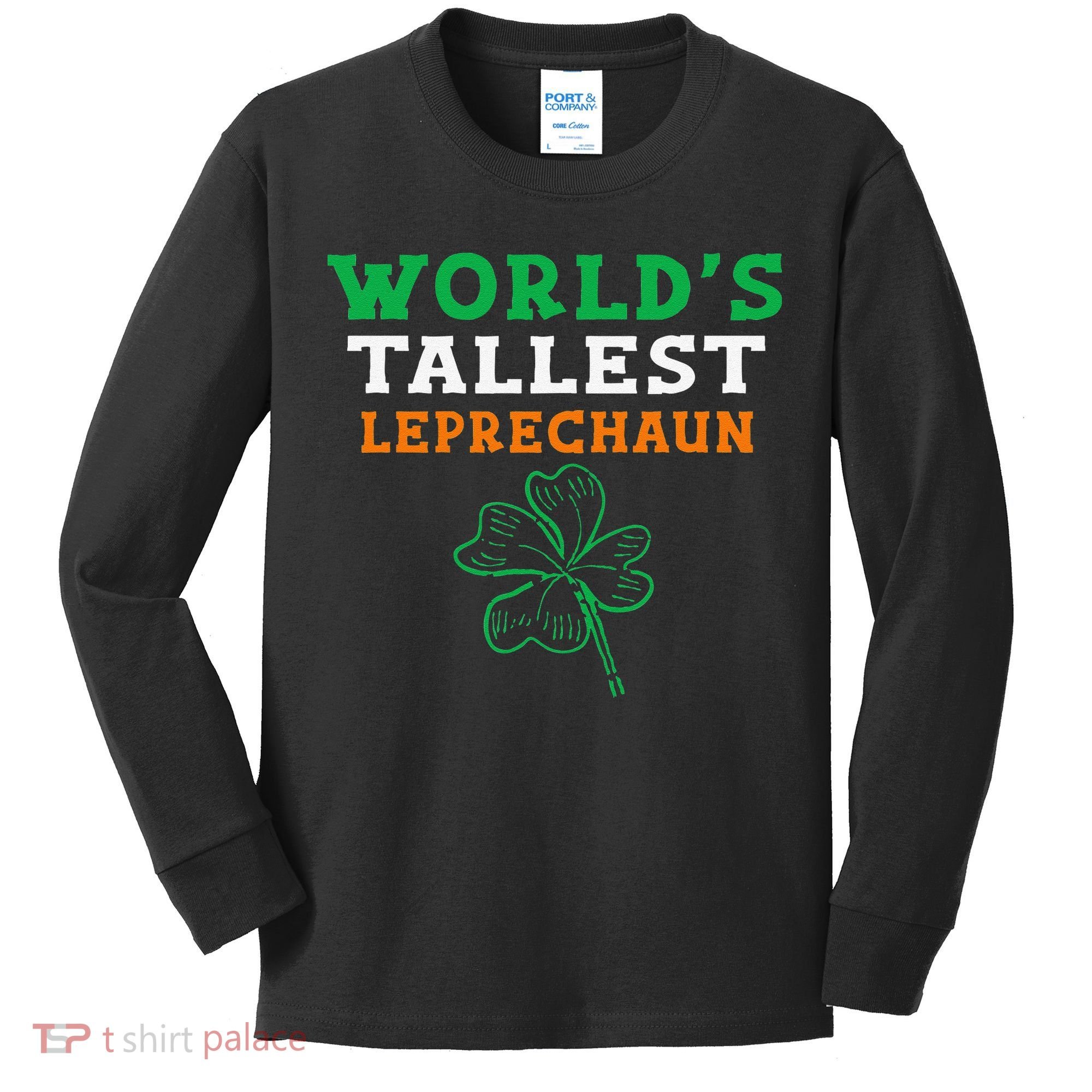 Funny Saint Patrick's Day Worlds Tallest Leprechaun Kids Long Sleeve Shirt