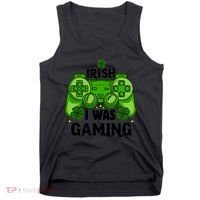 Funny St Patricks Day Irish I Was Gaming Tank Top thumb 0