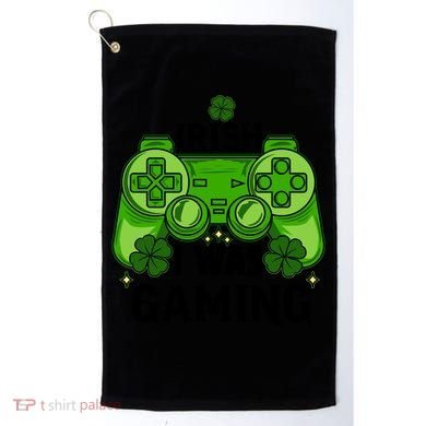 Funny St Patricks Day Irish I Was Gaming Golf Towel