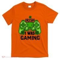Funny St Patricks Day Irish I Was Gaming T-Shirt thumb 0