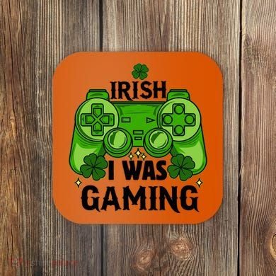 Funny St Patricks Day Irish I Was Gaming Coaster