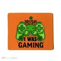 Funny St Patricks Day Irish I Was Gaming Mousepad thumb 0