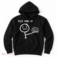 Funny Saying Plz Use It Use Your Brain Hoodie thumb 0