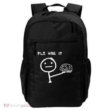 Funny Saying Plz Use It Use Your Brain Backpack