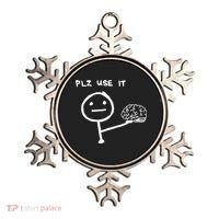 Funny Saying Plz Use It Use Your Brain Ornament thumb 0