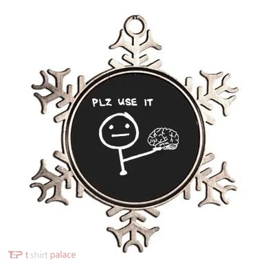 Funny Saying Plz Use It Use Your Brain Ornament