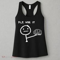 Funny Saying Plz Use It Use Your Brain Women's Tank Top thumb 3