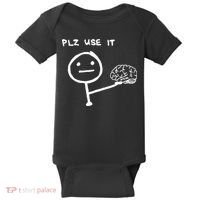 Funny Saying Plz Use It Use Your Brain Baby Bodysuit thumb 0