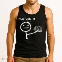 Funny Saying Plz Use It Use Your Brain Tank Top thumb 3