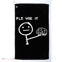 Funny Saying Plz Use It Use Your Brain Golf Towel thumb 0