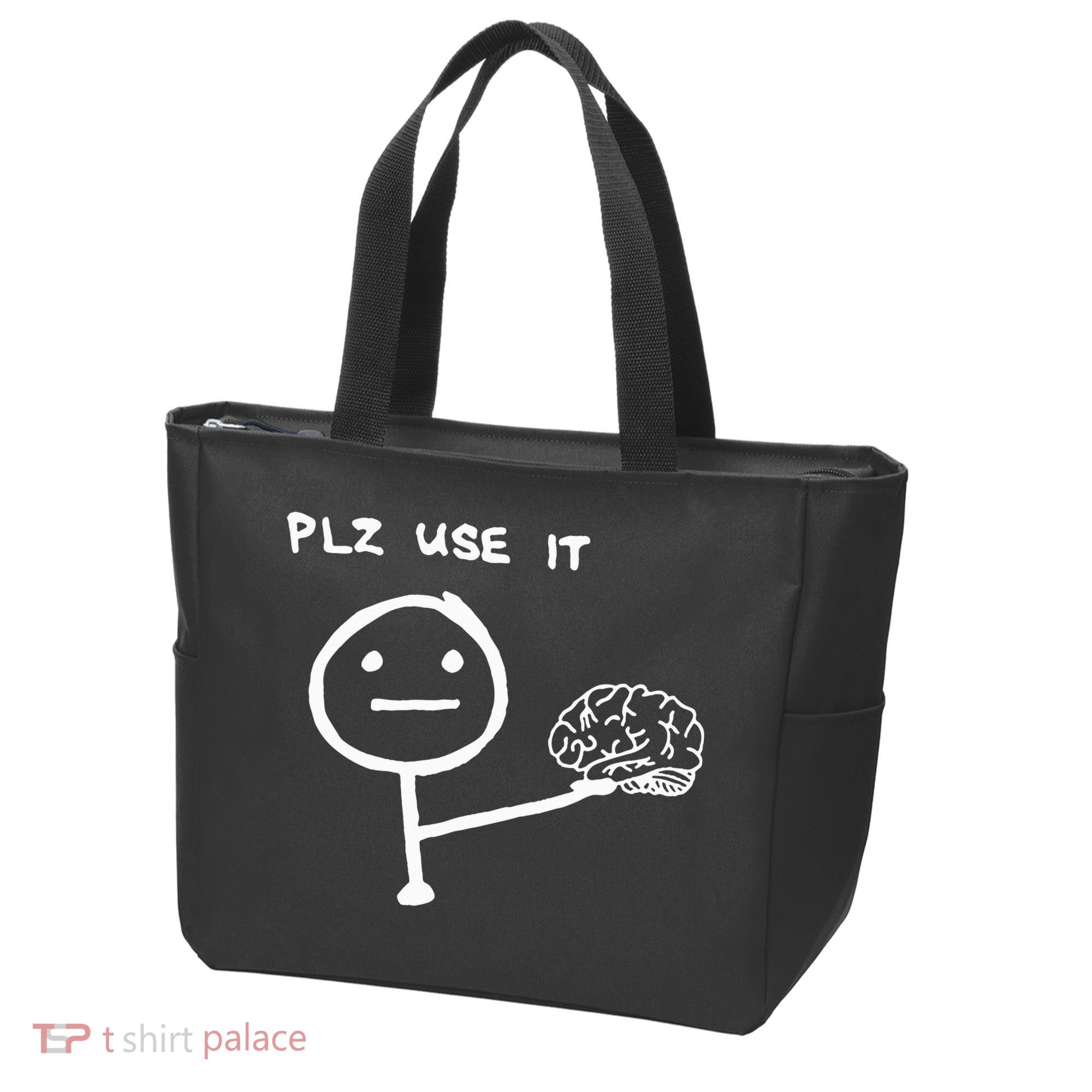 Funny Saying Plz Use It Use Your Brain Tote Bag