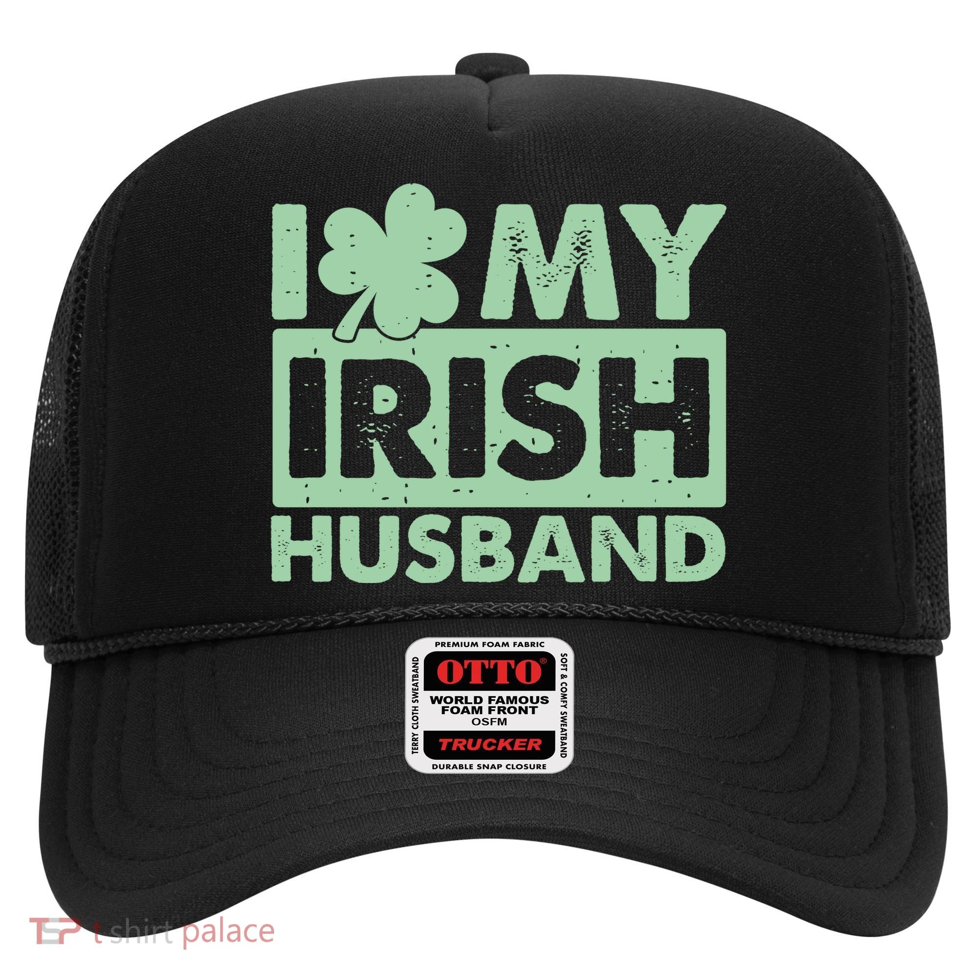 Funny St Patrick's Day I Love My Irish Husband Lucky Shamrock Clover Hat