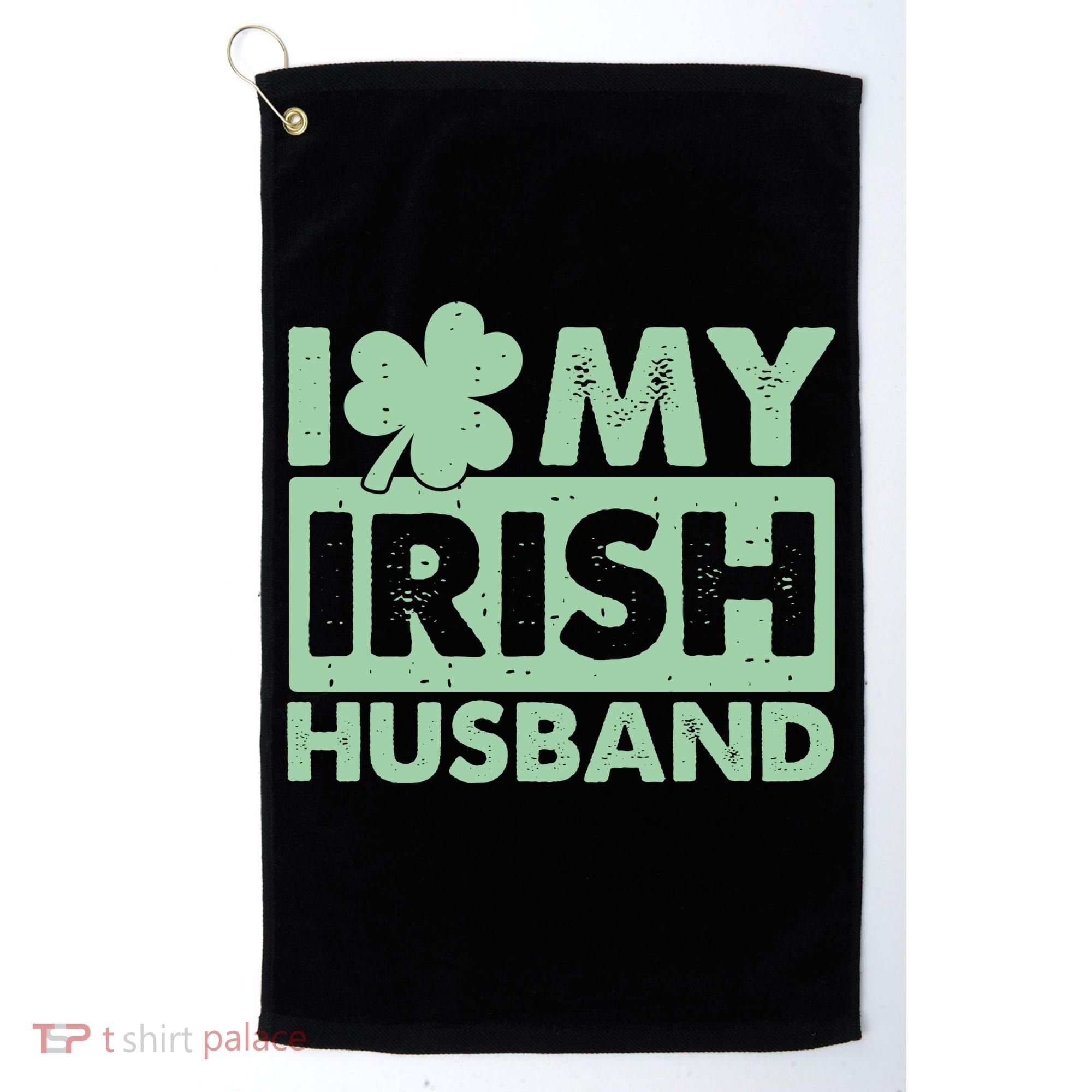 Funny St Patrick's Day I Love My Irish Husband Lucky Shamrock Clover Golf Towel
