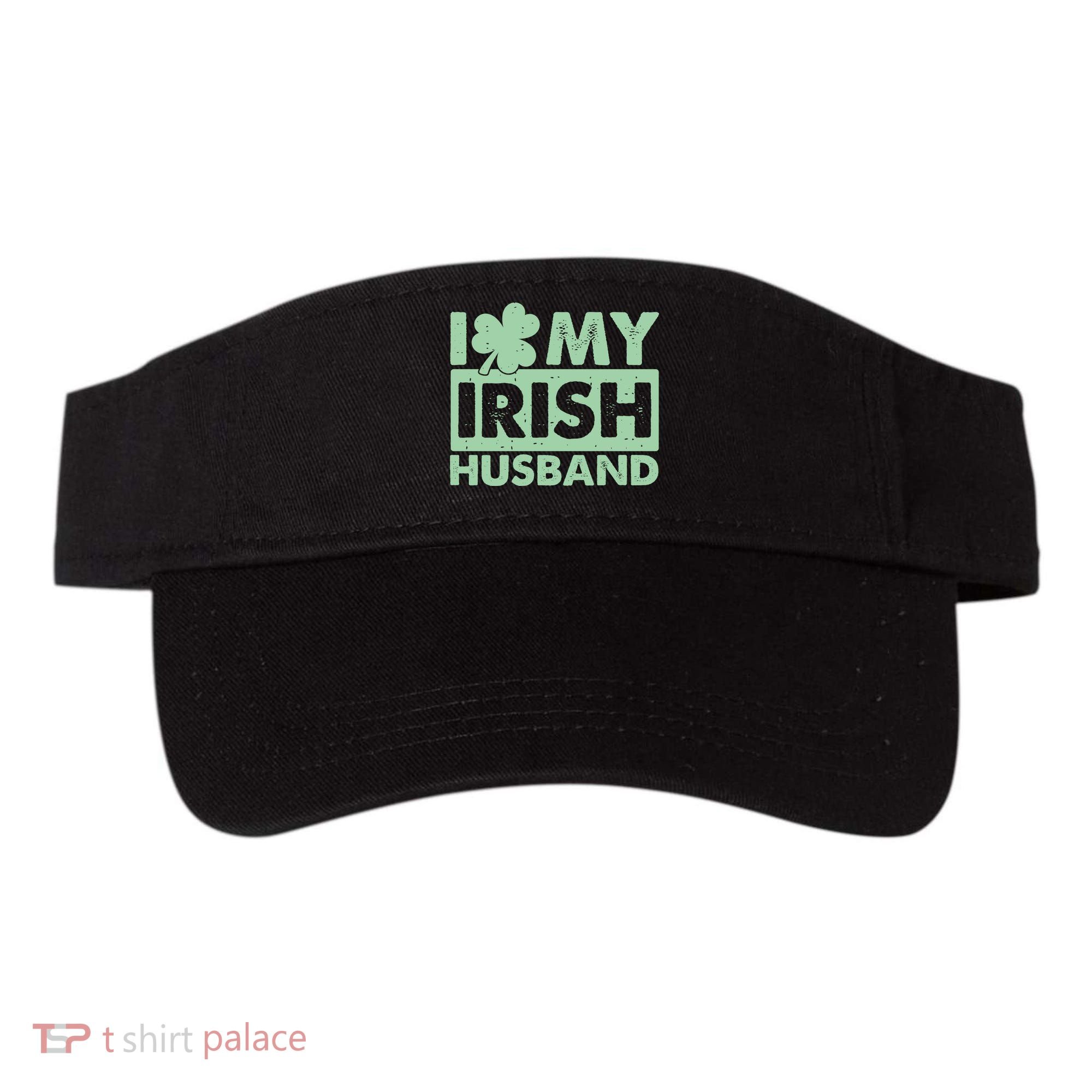 Funny St Patrick's Day I Love My Irish Husband Lucky Shamrock Clover Visor