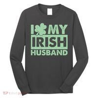 Funny St Patrick's Day I Love My Irish Husband Lucky Shamrock Clover Long Sleeve Shirt thumb 0
