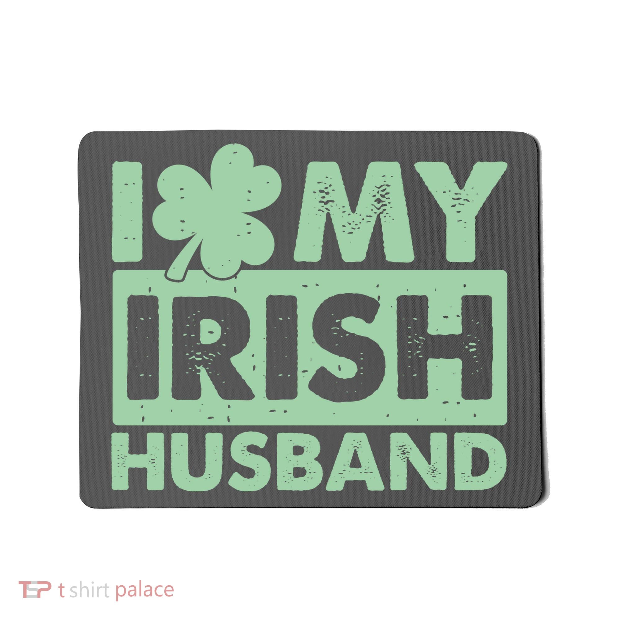 Funny St Patrick's Day I Love My Irish Husband Lucky Shamrock Clover Mousepad