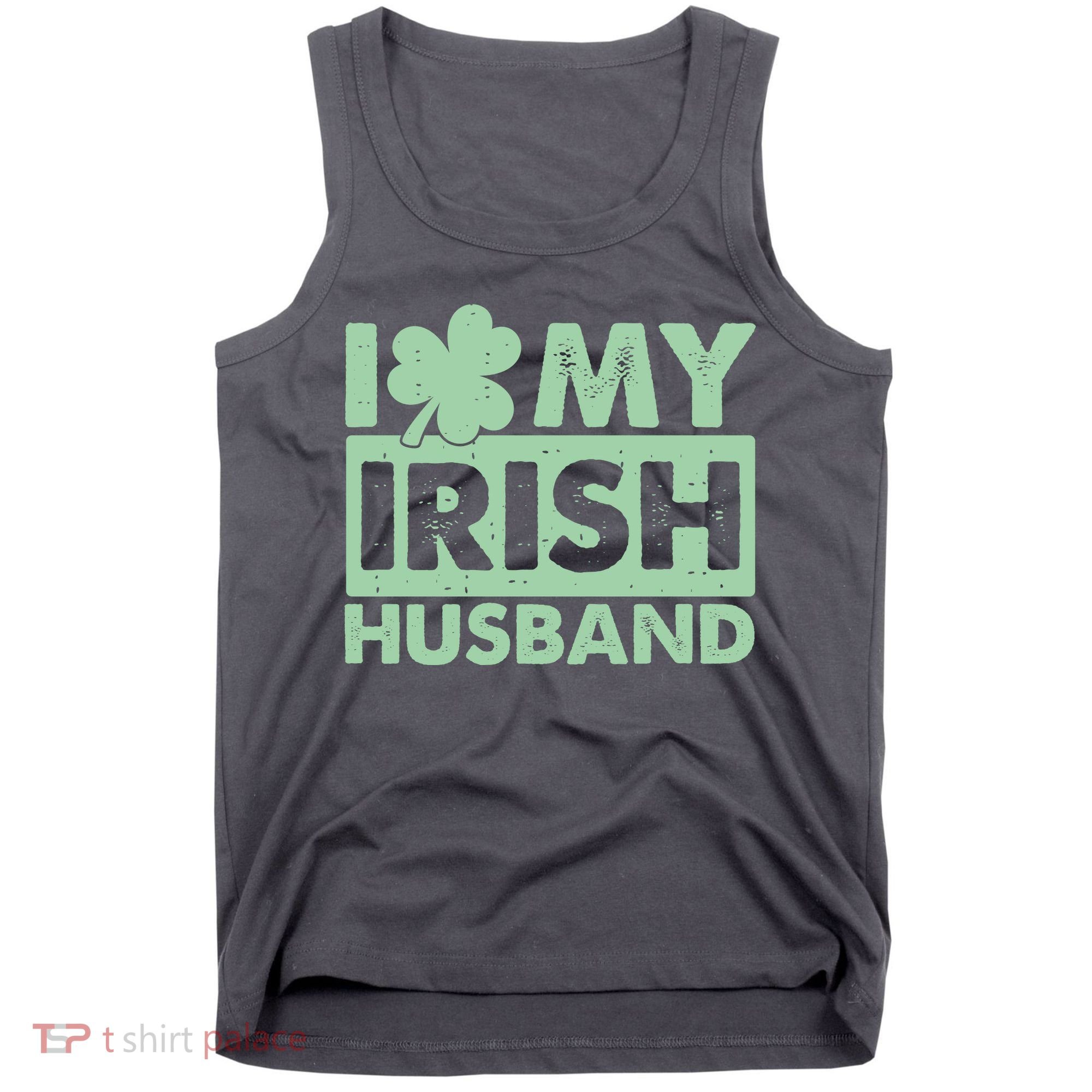 Funny St Patrick's Day I Love My Irish Husband Lucky Shamrock Clover Tank Top