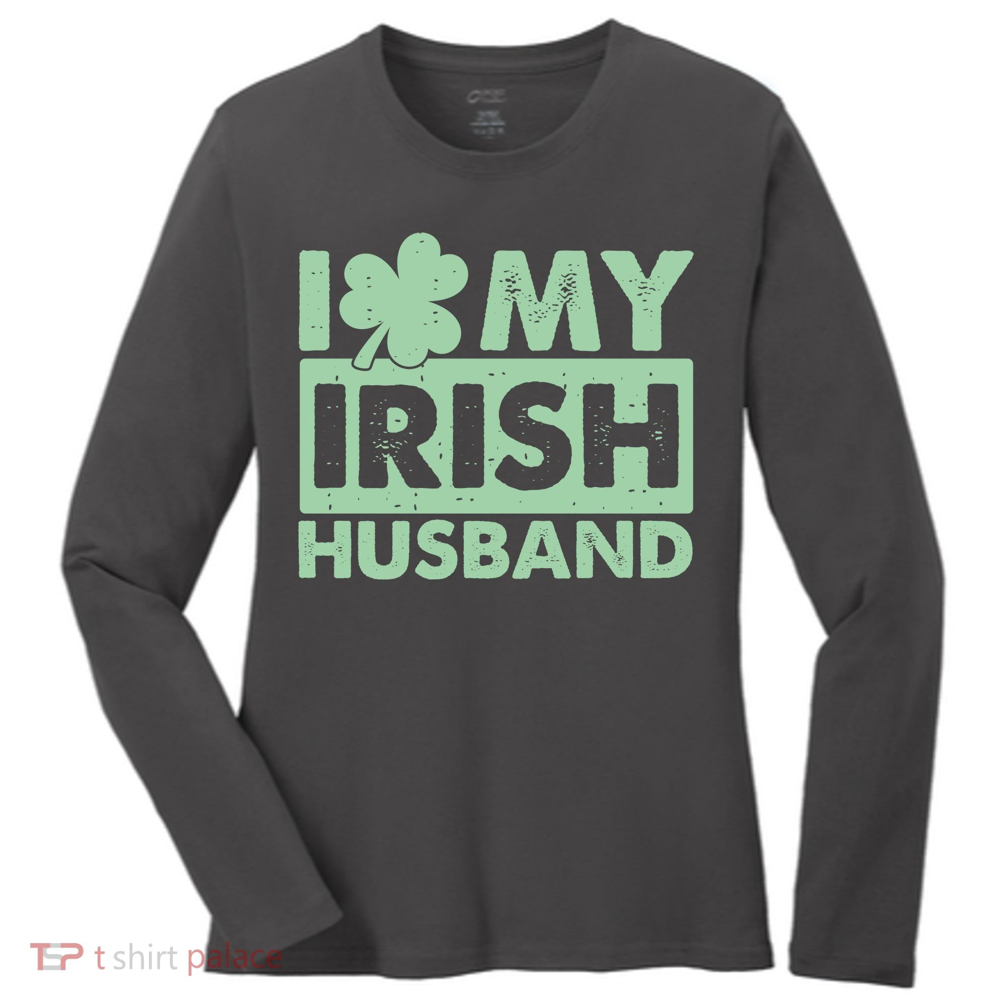Funny St Patrick's Day I Love My Irish Husband Lucky Shamrock Clover Women's Long Sleeve Shirt