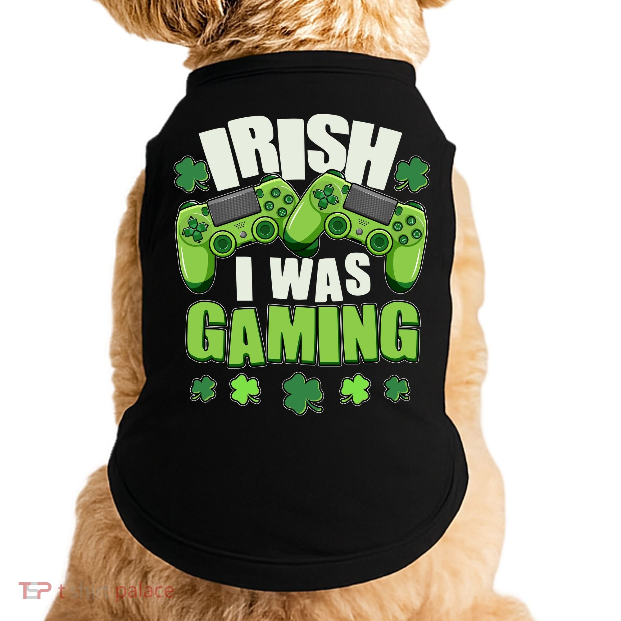 Funny St Patrick's Day Irish I Was Gaming Doggie Tank