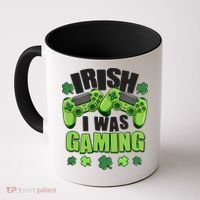 Funny St Patrick's Day Irish I Was Gaming Coffee Mug thumb 0