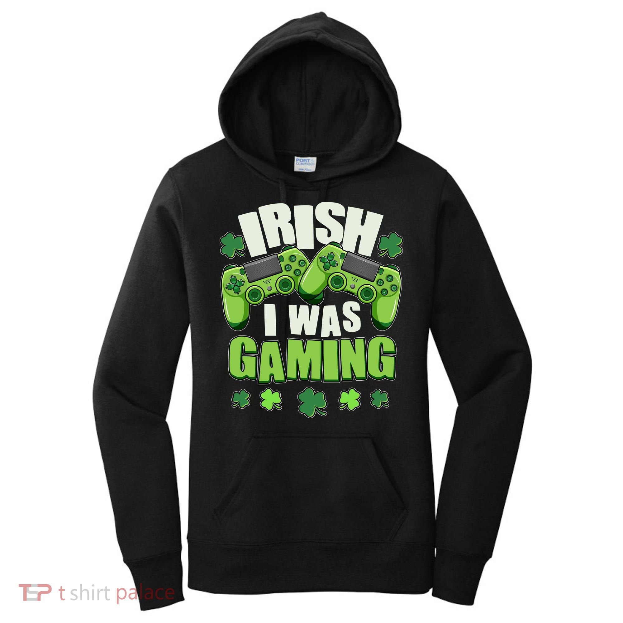 Funny St Patrick's Day Irish I Was Gaming Women's Hoodie